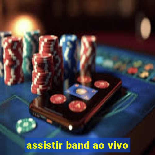 assistir band ao vivo